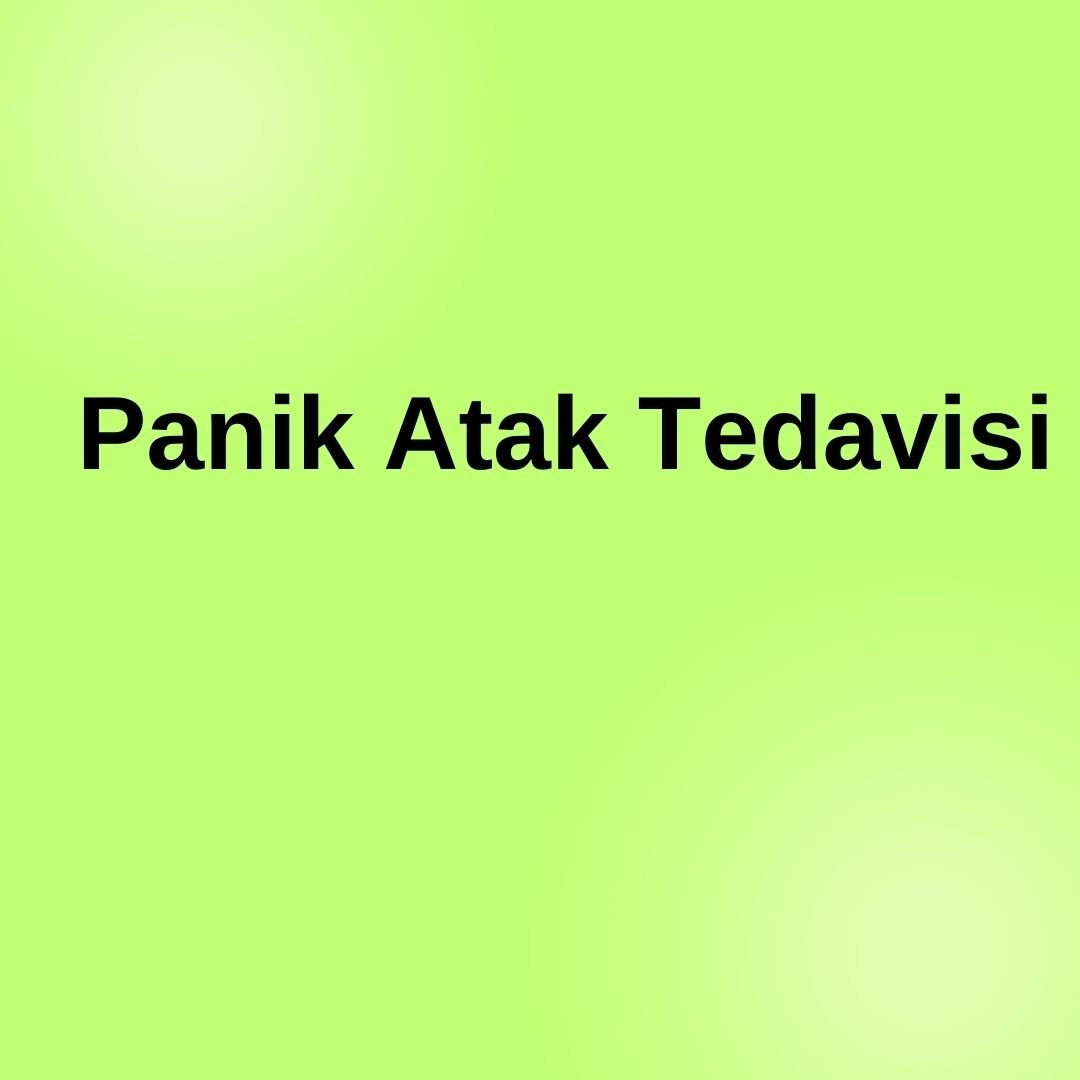 Panik atak tedavisi